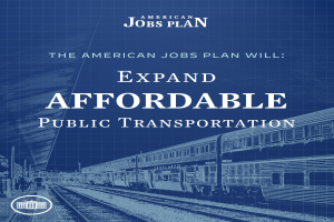 Plakat mit einem Zug auf einer Bahnstrecke mit einigen Menschen in der Nähe und dem Text "The American Jobs Plan Will Expand Affordable Public Transportation".