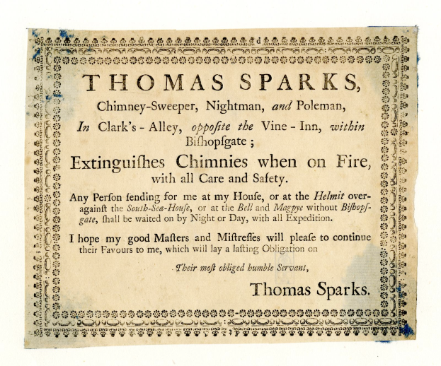Ein Papier mit dem Text "Thomas Sparks, Kaminfeger, Nachtmann und Polenmann, in Clarks Alley, gegenüber dem Vine-Inn, innerhalb von Bishopsgate, löscht Feuer in Kaminen mit aller Sorgfalt und Sicherheit" darauf geschrieben.